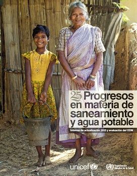 Progresos en materia de saneamiento y agua potable: informe de actualización 2015 y evaluación del ODM